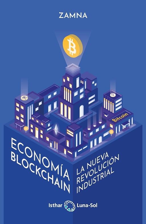 ECONOMÍA BLOCKCHAIN. LA NUEVA REVOLUCION INDUSTRIAL | 9788412367775 | LOPEZ ZUÑIGA, ÁLVARO