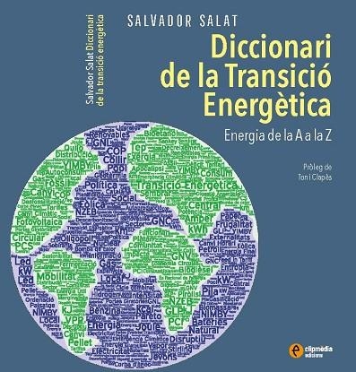 DICCIONARI DE LA TRANSICIÓ ENERGÈTICA. ENERGIA DE LA A A LA Z | 9788412481938 | SALAT MARDARAS, SALVADOR