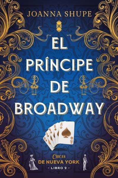 EL PRÍNCIPE DE BROADWAY (SEÑORITAS DE NUEVA YORK 2) | 9788417421694 | SHUPE, JOANNA