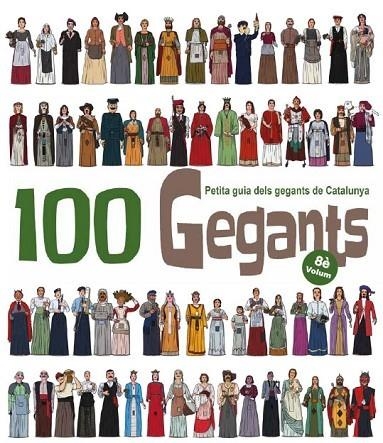 100 GEGANTS 8. PETITA GUIA DELS GEGANTS DE CATALUNYA. | 9788418522871 | GARRIDO RAMOS, AITOR/JUANOLO