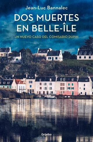 DOS MUERTES EN BELLE-ÎLE. UN NUEVO CASO DEL COMISARIO DUPIN | 9788425361753 | BANNALEC, JEAN-LUC