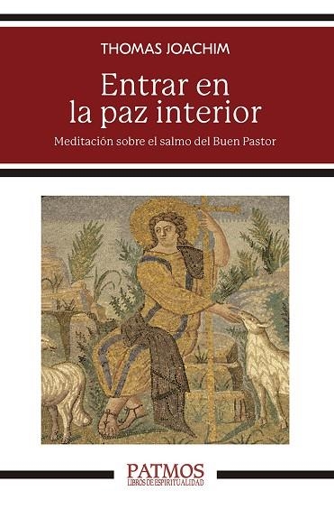 ENTRAR EN LA PAZ INTERIOR. MEDITACIÓN SOBRE EL SALMO DEL BUEN PASTOR | 9788432161674 | JOACHIM, THOMAS