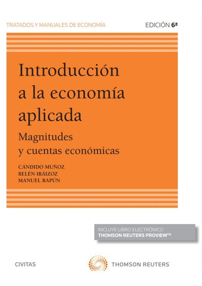 INTRODUCCIÓN A LA ECONOMÍA APLICADA (PAPEL + E-BOOK) MAGNITUDES Y CUENTAS ECONÓMICAS | 9788413089898 | IRÁIZOZ, BELÉN/MUÑÓZ CIDAD, CÁNDIDO/RAPÚN, MANUEL