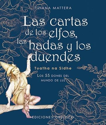 LAS CARTAS DE LOS ELFOS, LAS HADAS Y LOS DUENDES  (N.E.) LOS 55 DONES DEL MUNDO DE LUZ | 9788491118640 | MATTERA, TIZIANA