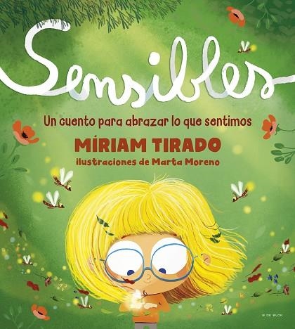 SENSIBLES. UN CUENTO PARA ABRAZAR LO QUE SENTIMOS | 9788418054532 | TIRADO, MÍRIAM/MORENO, MARTA