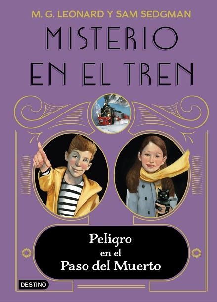 PELIGRO EN EL PASO DEL MUERTO. MISTERIO EN EL TREN 4 | 9788408260370 | LEONARD, M.G./SEDGMAN, SAM