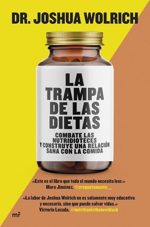 LA TRAMPA DE LAS DIETAS. COMBATE LAS NUTRIDIOTECES Y CONSTRUYE UNA RELACIÓN SANA CON LA COMIDA | 9788427050440 | WOLRICH, JOSHUA