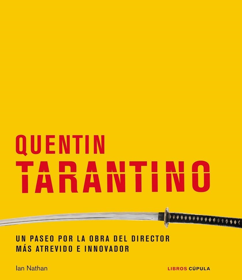 QUENTIN TARANTINO. UN PASEO POR LA OBRA DEL DIRECTOR MAS ATREVIDO E INNOVADOR | 9788448029456 | NATHAN, IAN