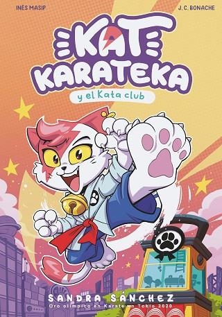 KAT KARATECA Y EL KATA CLUB  | 9788448862381 | SÁNCHEZ, SANDRA/MASIP, INÉS/BONACHE, JUAN CARLOS