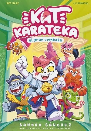 KAT KARATEKA Y EL GRAN COMBATE  | 9788448862398 | SÁNCHEZ, SANDRA/MASIP, INÉS/BONACHE, JUAN CARLOS