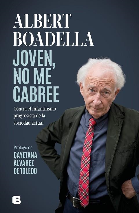 JOVEN, NO ME CABREE. CONTRA EL INFANTILISMO PROGRESISTA DE LA SOCIEDAD ACTUAL | 9788466673204 | BOADELLA, ALBERT