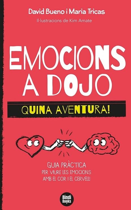 EMOCIONS A DOJO. QUINA AVENTURA! GUIA PRÀCTICA PER VIURE LES EMOCIONS AMB EL COR I EL CERVELL! | 9788418288388 | TRICAS GIMÉNEZ, MARIA/BUENO I TORRENS, DAVID