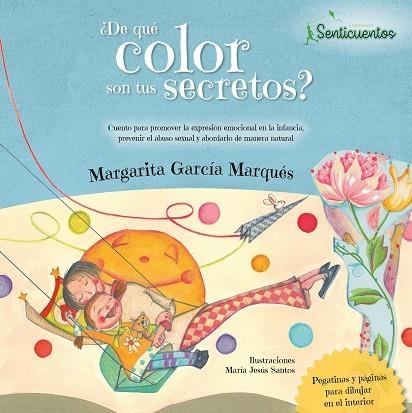 ¿DE QUÉ COLOR SON TUS SECRETOS? CUENTO PARA PROMOVER LA EXPRESIÓN EMOCIONAL EN LA INFANCIA, PREVENIR EL ABUSO SE | 9788426726070 | GARCÍA MARQUÉS, MARGARITA