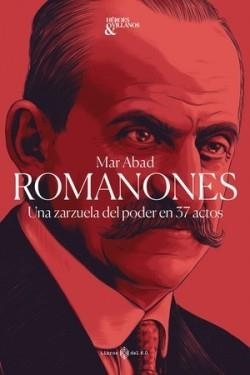 ROMANONES. UNA ZARZUELA DEL PODER EN 37 ACTOS | 9788419119100 | ABAD GARCÍA, MAR