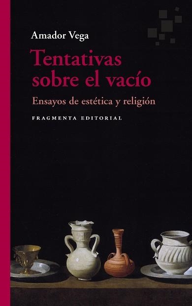 TENTATIVAS SOBRE EL VACÍO  ENSAYOS DE ESTÉTICA Y RELIGION | 9788417796631 | VEGA, AMADOR