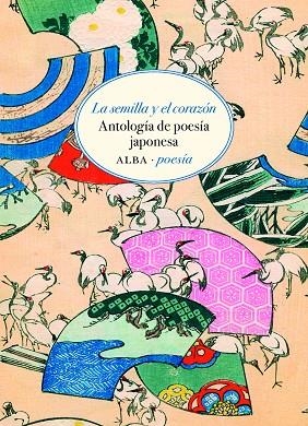 LA SEMILLA Y EL CORAZÓN ANTOLOGÍA DE POESÍA JAPONESA | 9788490659014 | VARIOS AUTORES