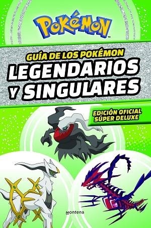 GUÍA DE LOS POKÉMON LEGENDARIOS Y SINGULARES. EDICIÓN OFICIAL SÚPER DELUXE | 9788419169013