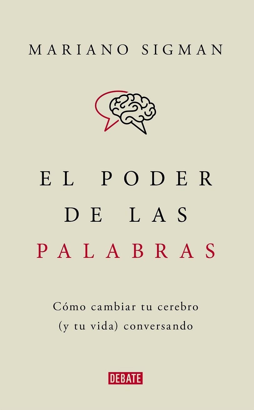 EL PODER DE LAS PALABRAS. CÓMO CAMBIAR TU CEREBRO (Y TU VIDA) CONVERSANDO | 9788418006494 | SIGMAN, MARIANO