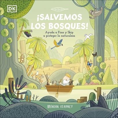 ¡SALVEMOS LOS BOSQUES! AYUDA A FINN Y SKIP A PROTEGER LA NATURALEZA | 9780241583449 | KEARNEY, BRENDAN