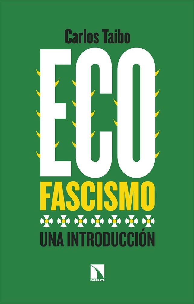 ECOFASCISMO. UNA INTRODUCCIÓN | 9788413525310 | TAIBO, CARLOS