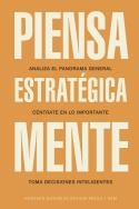 PIENSA ESTRATÉGICAMENTE. ANALIZA EL PANORAMA GENERAL. CÉNTRATE EN LO IMPORTANTE. TOMA DECISIONES INTELIGENTES | 9788417963446 | HARVARD BUSINESS REVIEW