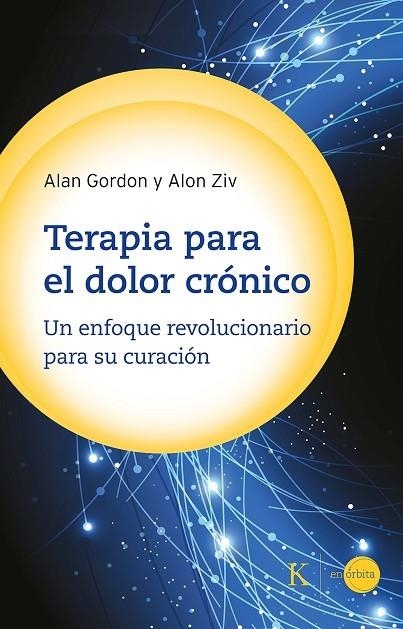 TERAPIA PARA EL DOLOR CRÓNICO. UN ENFOQUE REVOLUCIONARIO PARA SU CURACIÓN | 9788411210522 | GORDON, ALAN/ZIV, ALON