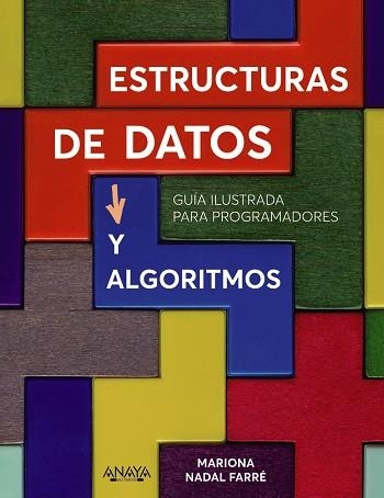 ESTRUCTURAS DE DATOS Y ALGORITMOS. GUÍA ILUSTRADA PARA PROGRAMADORES | 9788441545199 | NADAL, MARIONA