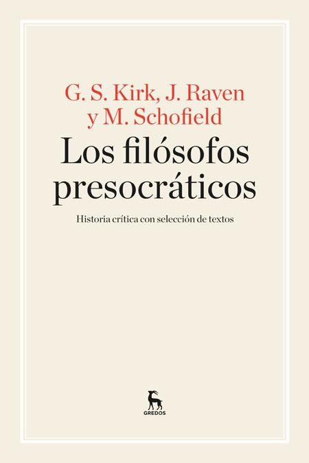 LOS FILÓSOFOS PRESOCRÁTICOS. HISTORIA CRÍTICA CON SELECCIÓN DE TEXTOS | 9788424926311 | KIRK, GEOFFREY STEPHEN/RAVEN, JOHN EARLE/SCHOFIELD, MICHAEL