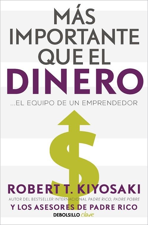 MÁS IMPORTANTE QUE EL DINERO ES EL EQUIPO DE UN EMPRENDEDOR | 9788466358095 | KIYOSAKI, ROBERT T.