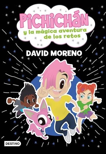 PICHICHÁN Y LA MÁGICA AVENTURA DE LOS RETOS | 9788408260134 | MORENO, DAVID