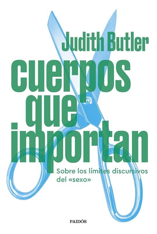 CUERPOS QUE IMPORTAN. SOBRE LOS LÍMITES DISCURSIVOS DEL "SEXO" | 9788449339776 | BUTLER, JUDITH