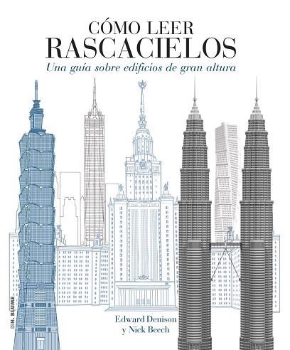 CÓMO LEER RASCACIELOS. UN CURSO INTENSIVO SOBRE EDIFICIOS DE GRAN ALTURA | 9788494687334 | DENISON, EDWARD/BEECH, NICK