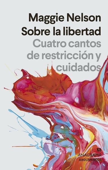 SOBRE LA LIBERTAD. CUATRO CANTOS DE RESTRICCIÓN Y CUIDADOS | 9788433964953 | NELSON, MAGGIE