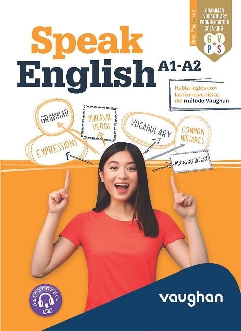 SPEAK ENGLISH A1-A2. HABLA INGLÉS CON LAS FAMOSAS LISTAS DEL MÉTODO VAUGHAN | 9788419054173 | MARTÍNEZ FREUND, CLAUDIA/VALLEJO, CARMEN/HOLLLIDAY, XIMENA