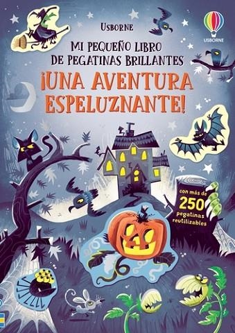 ¡UNA AVENTURA ESPELUZNANTE! MI PEQUEÑO LIBRO DE PEGATINAS BRILLANTES | 9781803706191 | PICKERSGILL, KRISTIE