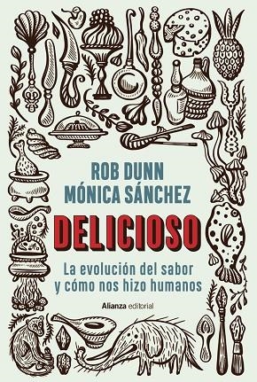 DELICIOSO. LA EVOLUCIÓN DEL SABOR Y CÓMO NOS HIZO HUMANOS | 9788413629353 | DUNN, ROB/SÁNCHEZ, MÓNICA