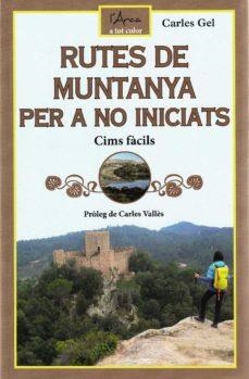 RUTES DE MUNTANYA PER A NO INICIATS. CIMS FÀCILS | 9788412414998 | GEL RODRÍGUEZ, CARLES