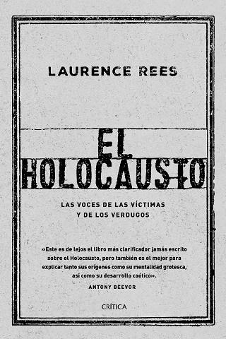 EL HOLOCAUSTO. LAS VOCES DE LAS VÍCTIMAS Y DE LOS VERDUGOS | 9788491992349 | REES, LAURENCE