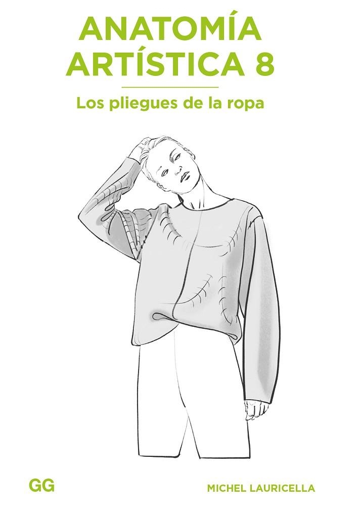 ANATOMÍA ARTÍSTICA 8. LOS PLIEGUES DE LA ROPA | 9788425233937 | LAURICELLA, MICHEL