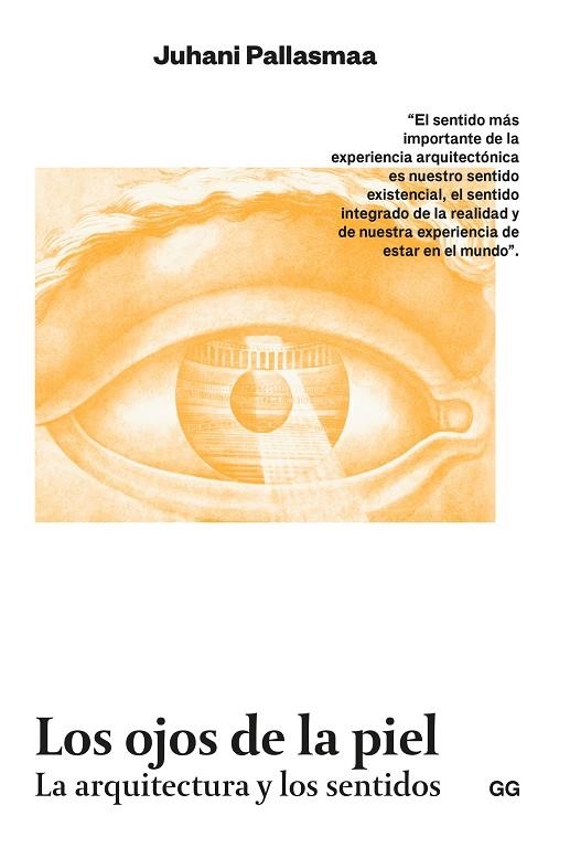 LOS OJOS DE LA PIEL. LA ARQUITECTURA Y LOS SENTIDOS | 9788425233975 | PALLASMAA, JUHANI