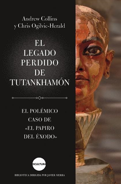 EL LEGADO PERDIDO DE TUTANKHAMÓN. EL POLÉMICO CASO DE "EL PAPIRO DEL ÉXODO" | 9788419164179 | COLLINS, ANDREW/OGILVIE-HERALD, CHRIS