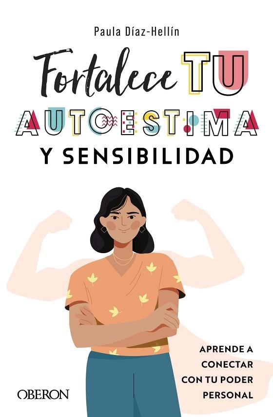 FORTALECE TU AUTOESTIMA Y SENSIBILIDAD. APRENDE A CONECTAR CON TU PODER PERSONAL | 9788441546271 | DÍAZ-HELLÍN BENITO, PAULA