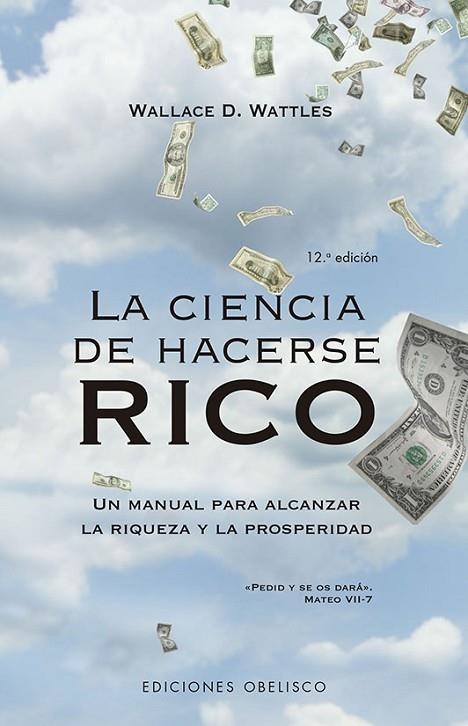 LA CIENCIA DE HACERSE RICO. UN MANUAL PARA ALCANZAR LA RIQUEZA Y LA PROSPERIDAD | 9788491119364 | WATTLES, WALLACE D.