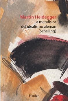 LA METAFÍSICA DEL IDEALISMO ALEMÁN (SCHELLING) | 9788425446412 | HEIDEGGER, MARTIN