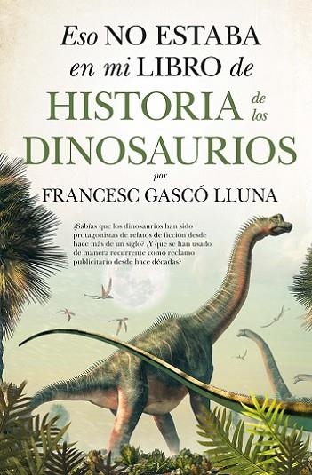 ESO NO ESTABA (LEB) HIST. DINOSAURIOS | 9788417547752 | GASCÓ LLUNA, FRANCESC