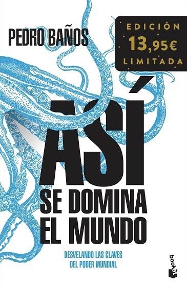 ASÍ SE DOMINA EL MUNDO. DESVELANDO LAS CLAVES DEL PODER MUNDIAL. EDICIÓN LIMITADA | 9788408263654 | BAÑOS, PEDRO