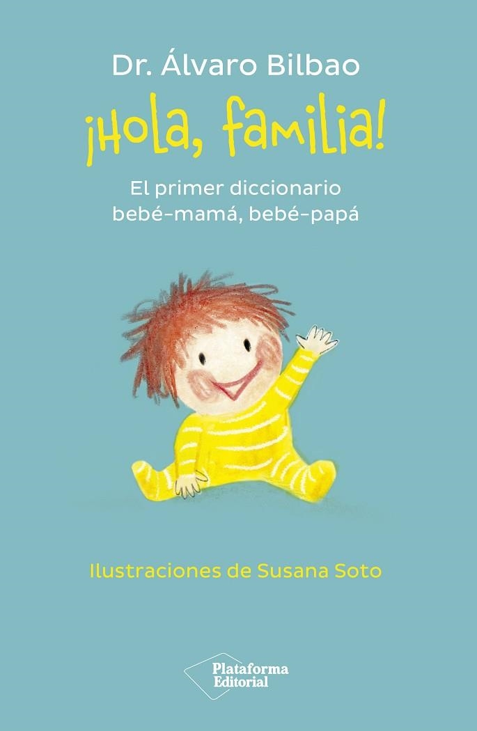 ¡HOLA, FAMILIA! EL PRIMER DICCIONARIO BEBÉ-MAMÁ, BEBÉ-PAPÁ | 9788419271457 | BILBAO, ÁLVARO