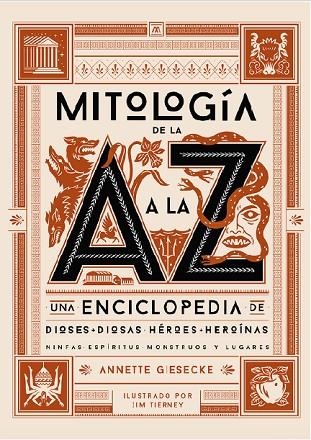 MITOLOGÍA DE LA A A LA Z. UNA ENCICLOPEDIA DE DIOSES Y DIOSAS, HÉROES Y HEROÍNAS, NINFAS, ESPÍRITUS, MONSTRUOS Y LUGARES | 9788412386158 | GIESECKE, ANNETTE