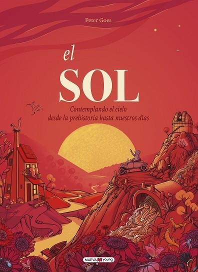 EL SOL. CONTEMPLANDO EL CIELO DESDE LA PREHISTORIA HASTA NUESTROS DÍAS | 9788419110466 | GOES, PETER