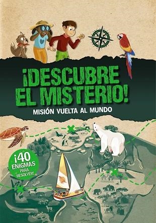 ¡DESCUBRE EL MISTERIO! MISIÓN VUELTA AL MUNDO. 40 ENIGMAS PARA RESOLVER! | 9788469667538 | MOLLICA, CATHERINE